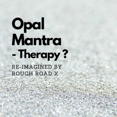 Opal Mantra - Therapy? (Cover By Rough Road X )