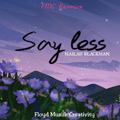 Nailah Blackman - Say less (FMC Remix)
