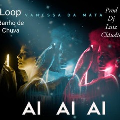 Loop - Banho De Chuva - DJ Luiz Cláudio