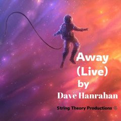Away - Isn’t That How it Started? (Live) By Dave Hanrahan 🌎 Music