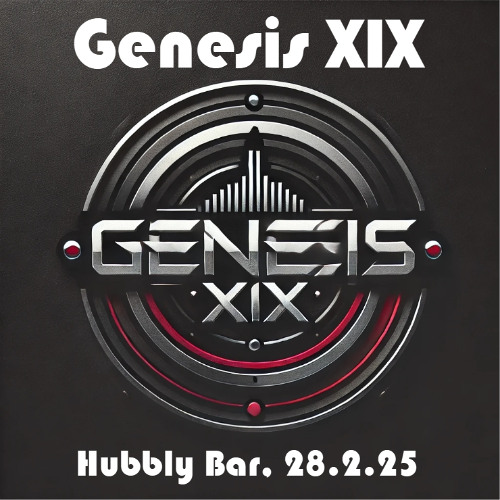 Genesis XIX - 20250228 Hubbly Bar