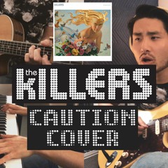 The Killers - Caution (Full Cover)