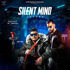 Silent mind by Jayvee (ft. karan Aujla)