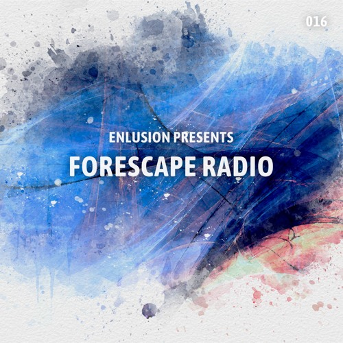 Forescape Radio #016