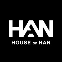 HOUSE OF HAN (WEEKLY HOUSE / TECHNO / TECH / BASS HOUSE MIX SERIES)