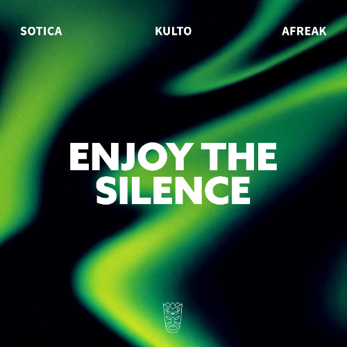 Sotica, KULTO & Afreak - Enjoy The Silence
