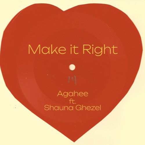 MAKE IT RIGHT ft. Shauna Ghezel