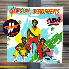 Gibson Brothers - Cuba (2 TRUST DJs - Ruud van Rijen Refix)**FILTERED**
