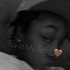 Take My Time