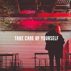 Take Care Of Yourself