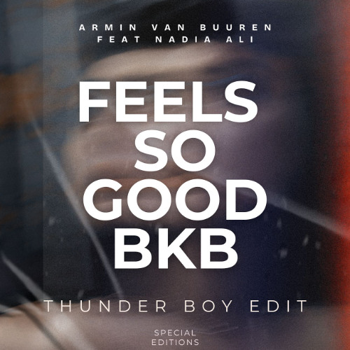 FEEL SO GOOD (THUNDER BOY BKB EDIT)
