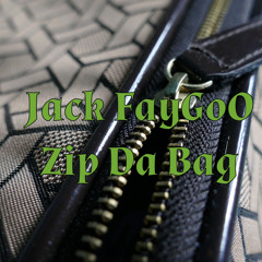 Jack FayGoO x Zip Da Bag(Clean)