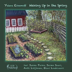 Waking Up in the Spring (feat. Jukka Perko, Jarmo Saari, Olavi Louhivuori & Antti Lötjönen)