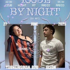 JASON b2b Youngwoman / ISSUEBYNIGHT @ radioradio  27-06-2025