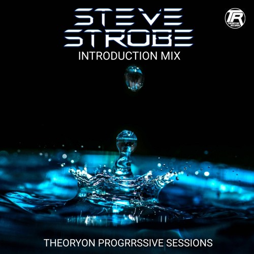 Steve Strobe introduction mix Theoryon Progressive Sessions - by Steve Strobe