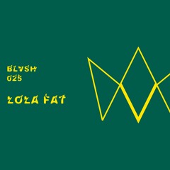 BLVSH Collective 025 • lola fat