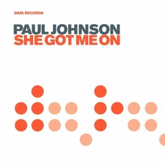 Paul Johnson - She Got Me On (UK Club Mix)