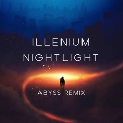 ILLENIUM - Nightlight (ABYSS REMIX)
