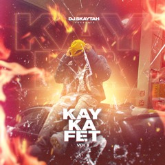 DJ SKAYTAH - KAY KA FET #1 (2024)