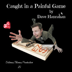 Caught in a Painful Game by David Hanrahan