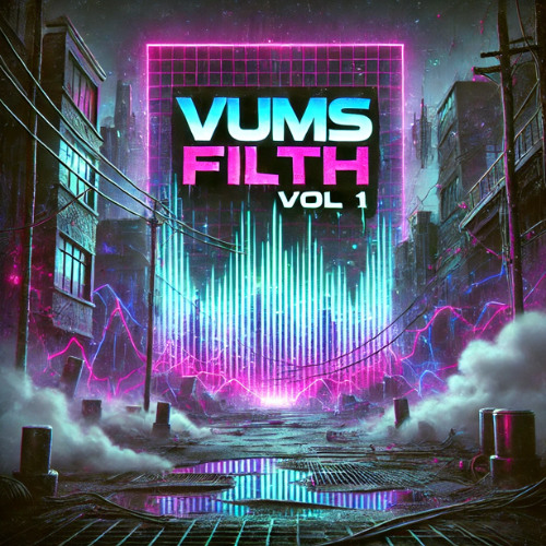 Vums Filth Vol 1 (Extended Mix)