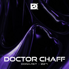 DONKAST027 - DOCTOR CHAFF