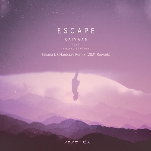 Kaivaan (feat. Hikaru Station) - Escape (Takana UK Hardcore Remix) [2021 Rework] ** FREE DOWNLOAD **