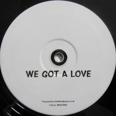 Unknown Artist - We Got A Love (Original)