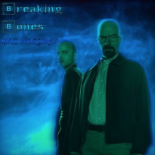 BREAKING BONES ~ Meth Overdose
