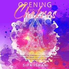 READ Opening Your Chakras: A Complete Guide to Finding Balance by Awakening, Cle