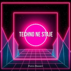 Porco Dauzer - Techno ne staje