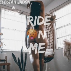 RIDE ON ME (MIXTAPE)🥵 SELECTAH JADON X SONIC