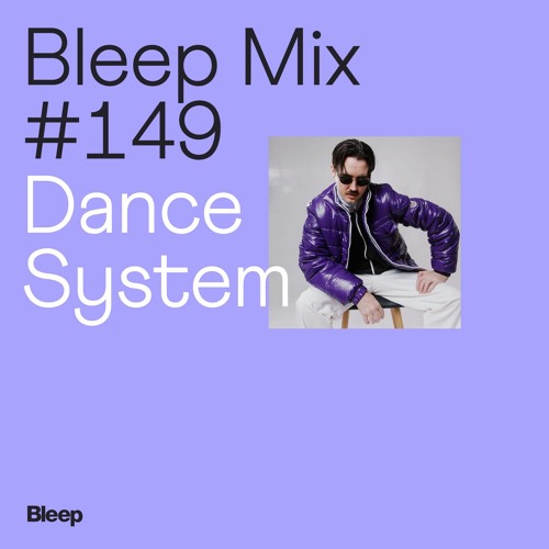 Bleep Mix #149 - Dance System
