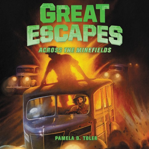GREAT ESCAPES #6: ACROSS THE MINEFIELDS by Pamela D. Toler