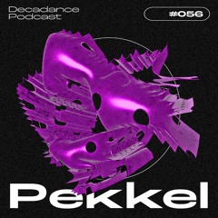 Decadance #056 | Pekkel