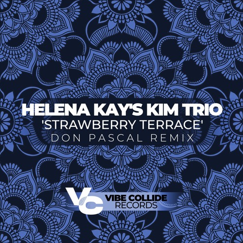 Helena Kay's KIM Trio - Strawberry Terrace (Don Pascal Remix) OUT NOW