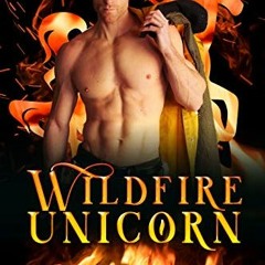 Access [KINDLE PDF EBOOK EPUB] Wildfire Unicorn (Fire & Rescue Shifters: Wildfire Cre