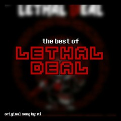 The Best of Lethal Deal