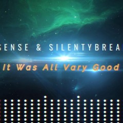 Sixsense & SilentBreakers - It Was All Vary Good (2023)