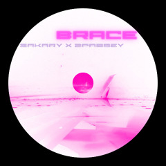 ZAKARY X 2PASSEY - BRACE (Free DL<3)