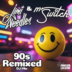 Jimi Needles & Mr Switch - 90's Remixed (DJ Mix)