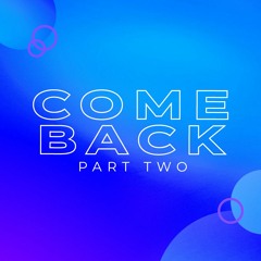 Come Back - Part 2 | Pastor Nick Stavropoulos - May 22, 2022