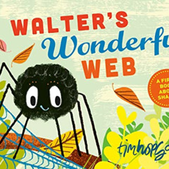 [DOWNLOAD] EPUB ✔️ Walter's Wonderful Web: A First Book About Shapes by  Tim Hopgood