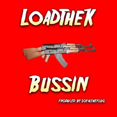 Bussin (prod by LoyalThePlug)