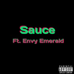 Sauce Ft. Envy Emerald
