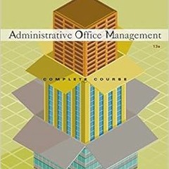 Read [KINDLE PDF EBOOK EPUB] Administrative Office Management, Complete Course by Pattie Gibson 💖