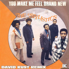 The Stylistics - You Make Me Feel Brand New (David Kust Remix)