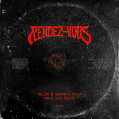 Delon & Germain Rojo - Dale Sin Medio (Rendez Vous Music)