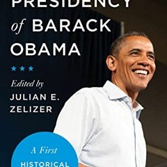 ACCESS EBOOK 💜 The Presidency of Barack Obama: A First Historical Assessment by  Jul