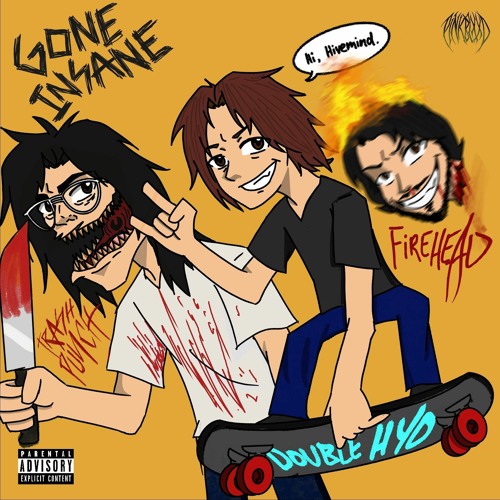 GONE INSANE (w/ HUDSKIS x FIREHEAD) (PROD. DRYFTER)